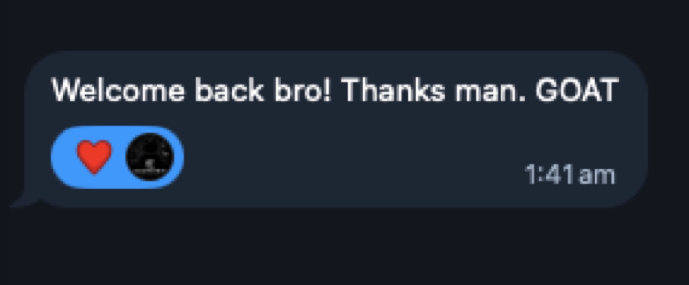 Member message: Welcome back bro! Thanks man. GOAT
